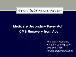 Medicare Secondary Payer Act: CMS Recovery from Ace