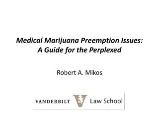 Medical Marijuana Preemption Issues: A Guide for the Perplexed