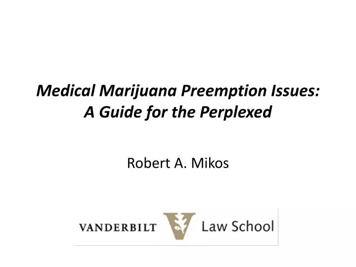 medical marijuana preemption issues a guide for the perplexed