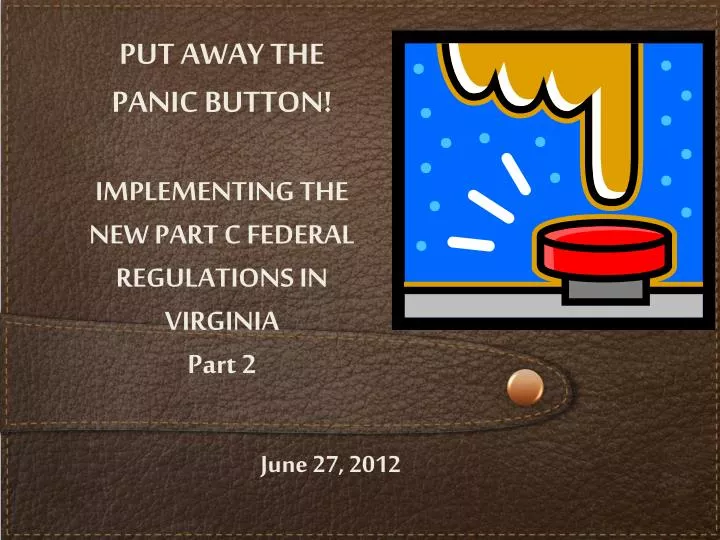 put away the panic button implementing the new part c federal regulations in virginia part 2