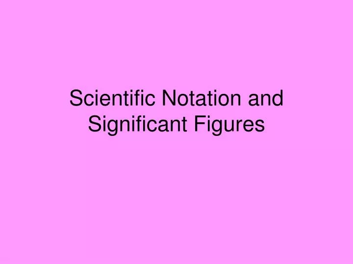 scientific notation and significant figures