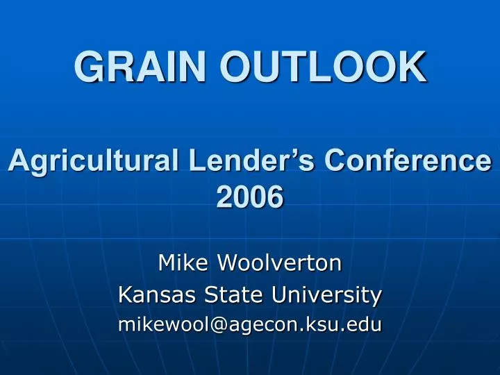 grain outlook agricultural lender s conference 2006