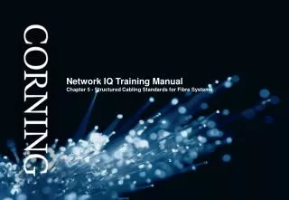 Network IQ Training Manual Chapter 5 - Structured Cabling Standards for Fibre Systems