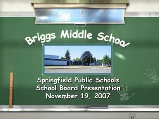 Springfield Public Schools School Board Presentation November 19, 2007