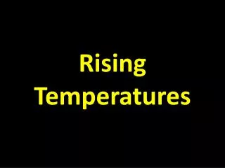 Rising Temperatures
