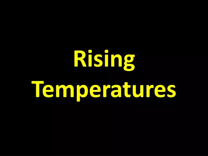 rising temperatures