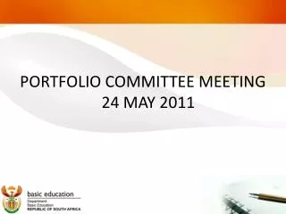 PORTFOLIO COMMITTEE MEETING 24 MAY 2011