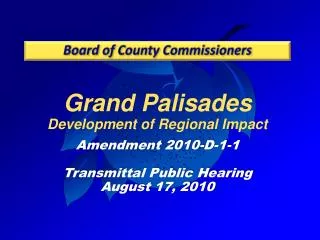 Grand Palisades Development of Regional Impact Amendment 2010-D-1-1 Transmittal Public Hearing