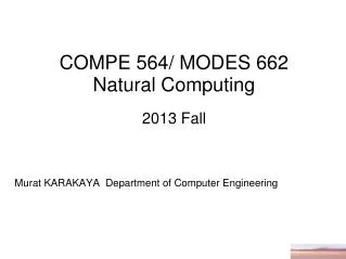 COMPE 564/ MODES 662 Natural Computing 201 3 Fall
