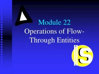Module 22 Operations of Flow- Through Entities