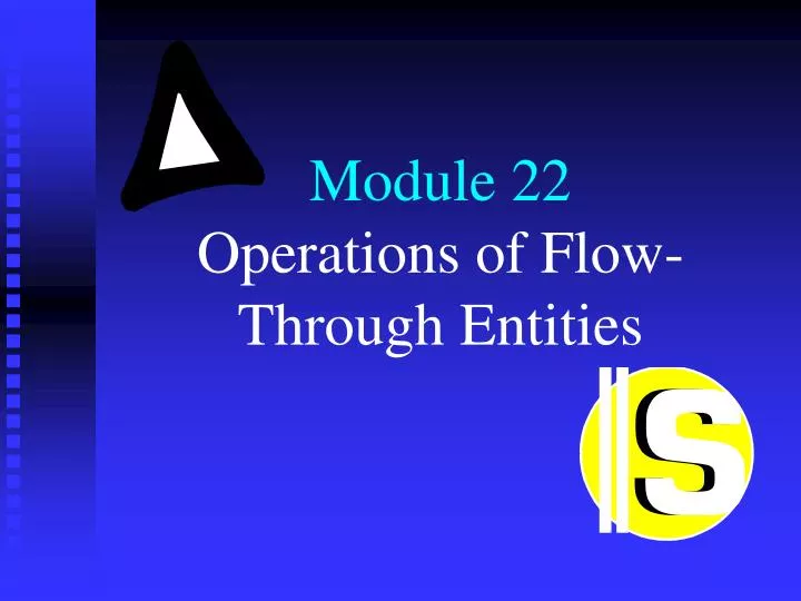 module 22 operations of flow through entities