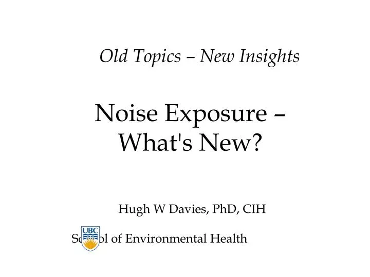 old topics new insights noise exposure what s new