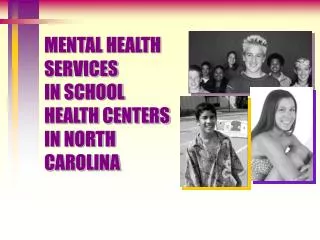 MENTAL HEALTH SERVICES IN SCHOOL HEALTH CENTERS IN NORTH CAROLINA