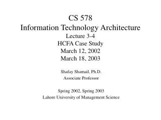 Shafay Shamail, Ph.D. Associate Professor Spring 2002, Spring 2003