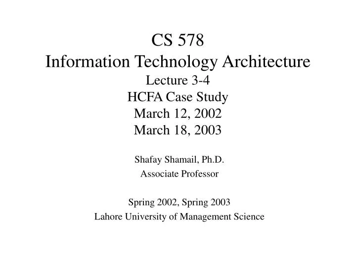 cs 578 information technology architecture lecture 3 4 hcfa case study march 12 2002 march 18 2003