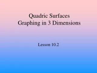 Quadric Surfaces Graphing in 3 Dimensions