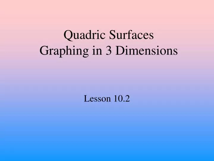 quadric surfaces graphing in 3 dimensions