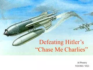 Defeating Hitler’s “Chase Me Charlies”