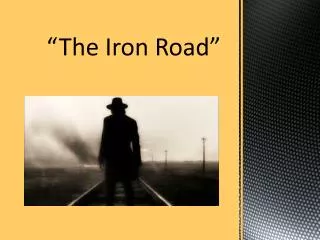 “The Iron Road”