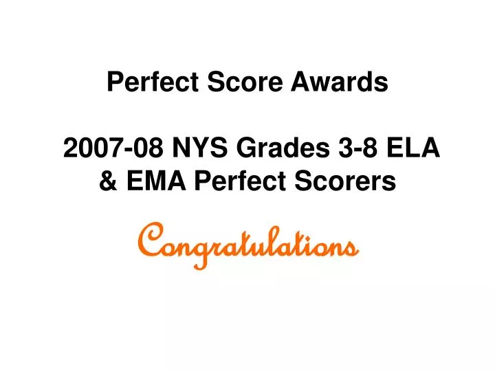 perfect score awards 2007 08 nys grades 3 8 ela ema perfect scorers