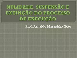 nulidade suspens o e extin o do processo de execu o
