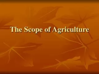 The Scope of Agriculture
