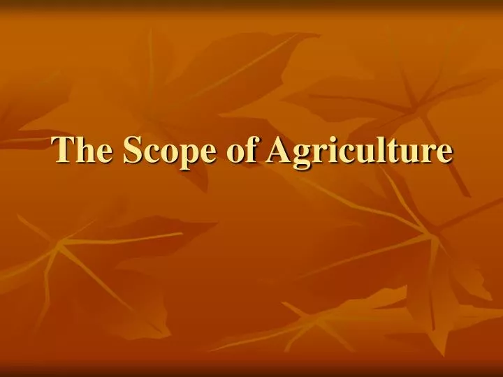 the scope of agriculture