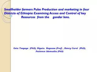 Gete Tsegaye (PhD), Nigatu Regassa (Prof) , Henry Carol (PhD),