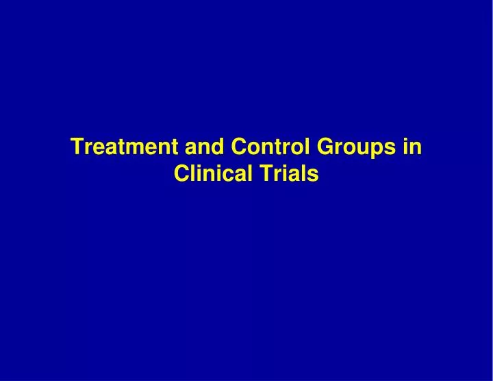 treatment and control groups in clinical trials