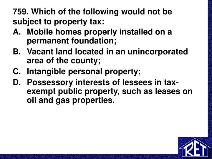 759 which of the following would not be subject to property tax