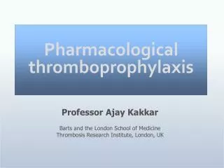 Pharmacological thromboprophylaxis