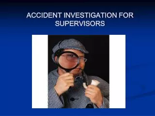 ACCIDENT INVESTIGATION FOR SUPERVISORS