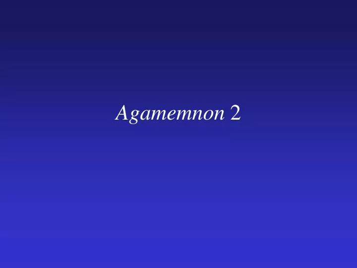 agamemnon 2