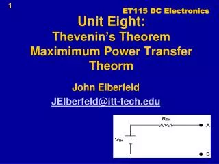 Unit Eight: Thevenin’s Theorem Maximimum Power Transfer Theorm