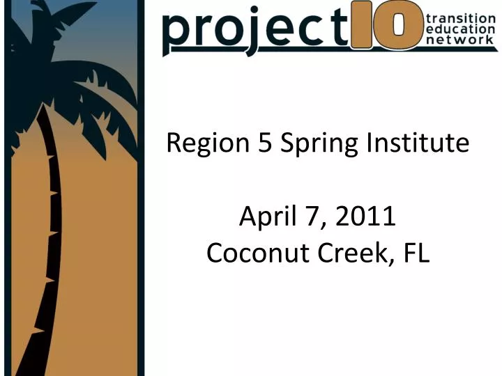 region 5 spring institute april 7 2011 coconut creek fl
