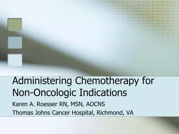administering chemotherapy for non oncologic indications
