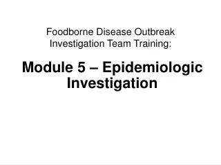 Foodborne Disease Outbreak Investigation Team Training: