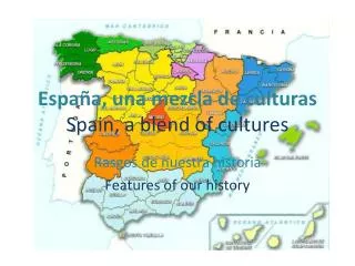 España, una mezcla de culturas Spain, a blend of cultures