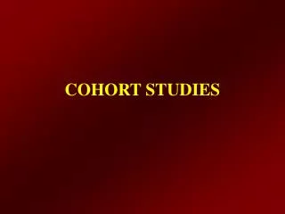 COHORT STUDIES