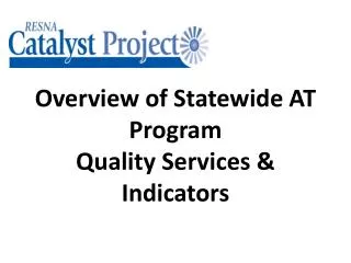 Overview of Statewide AT Program Quality Services &amp; Indicators