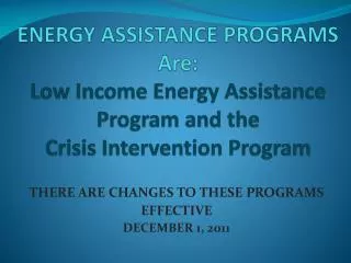 THERE ARE CHANGES TO THESE PROGRAMS EFFECTIVE DECEMBER 1, 2011