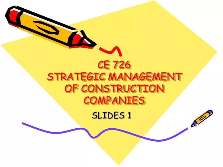 ce 726 strategic management of construction companies