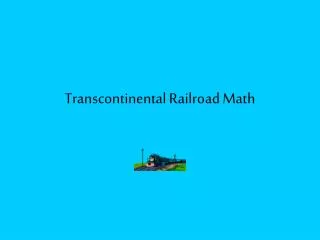 Transcontinental Railroad Math