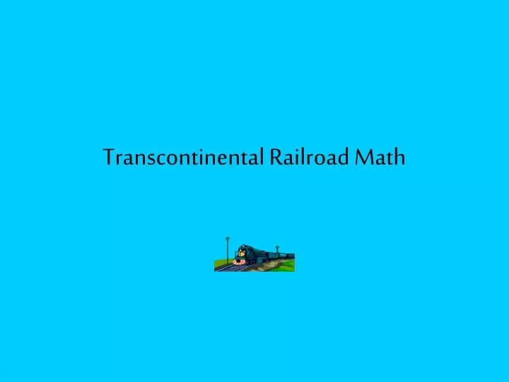 transcontinental railroad math