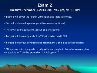Exam 2 Tuesday December 3, 2013 6:05-7:45 pm, rm. 1310N