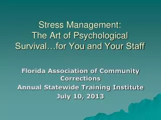 Stress Management: The Art of Psychological Survival…for You and Your Staff