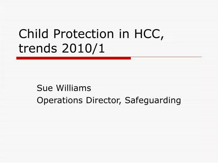 child protection in hcc trends 2010 1