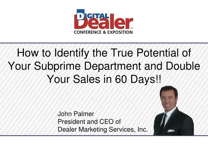 how to identify the true potential of your subprime department and double your sales in 60 days