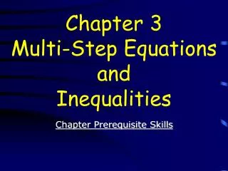 Chapter 3 Multi-Step Equations and Inequalities