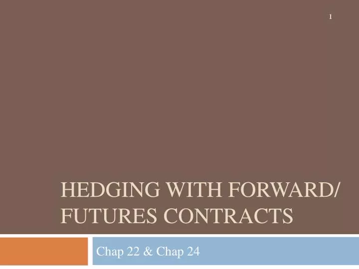 hedging with f orward futures contracts